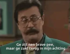 Ge zijt nen brave pee maar ge zit terug in mijn achtung